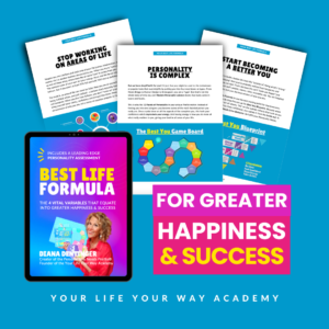 The Best Life Formula by Diana Dentinger on Your Life Your Way Academy