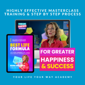 The Best Life Formula by Diana Dentinger on Your Life Your Way Academy